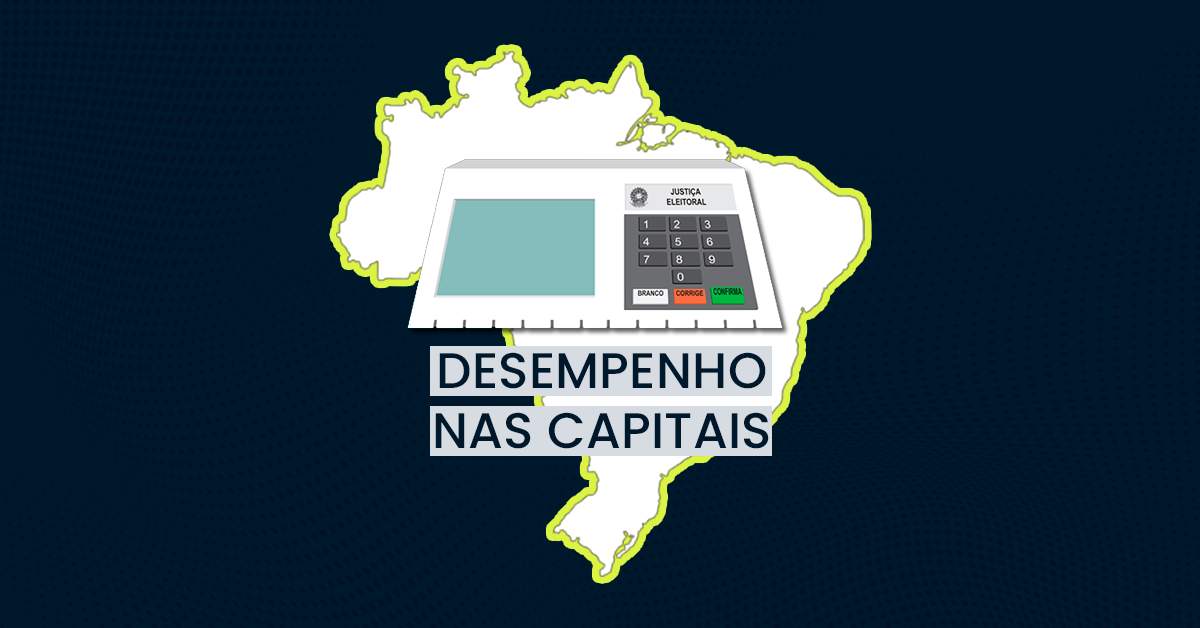 Eleições Municipais 2024 - Desempenho nas Capitais